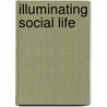 Illuminating Social Life door Peter Kivisto