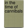In the Time of Cannibals door David Coplan