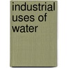 Industrial Uses of Water by H. de La Coux