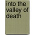 Into the Valley of Death