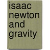 Isaac Newton and Gravity door Stephanie Wilder