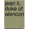 Jean Ii, Duke Of Alencon door Ronald Cohn