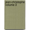 Jean-Christophe Volume 3 door Romain Rolland