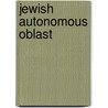 Jewish Autonomous Oblast by Ronald Cohn