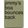 Jimmy's Boa Bounces Back by Trinka Hankes Noble