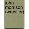 John Morrison (wrestler) door Ronald Cohn