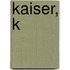 Kaiser, K