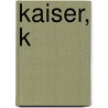 Kaiser, K door Herbert Schmidt-Kaspar