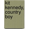 Kit Kennedy, Country Boy by Samuel Rutherford Crockett