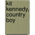 Kit Kennedy, Country Boy