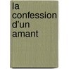 La Confession D'Un Amant door Marcel Prévost