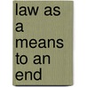Law As A Means To An End by Rudolf von Jhering