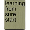 Learning From Sure Start by Peter Hannon