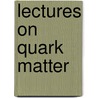 Lectures on Quark Matter door W. Plessas