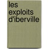 Les Exploits D'Iberville by Rousseau Edmond 1850?-1909?