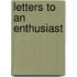 Letters To An Enthusiast