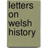 Letters on Welsh History door Samuel Jenkins