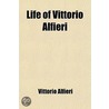 Life Of Vittorio Alfieri door Vittorio Alfieri