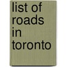 List of Roads in Toronto door Ronald Cohn