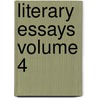 Literary Essays Volume 4 door James Russell Lowell