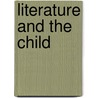 Literature and the Child door Lee Galda