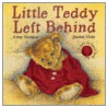 Little Teddy Left Behind door Anne Mangan