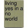 Living Yes in a No World door Charles Randy Gregg
