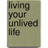 Living Your Unlived Life