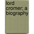 Lord Cromer; A Biography