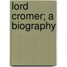 Lord Cromer; A Biography door H.D. 1842-1900 Traill