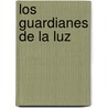 Los Guardianes de La Luz door Rosemary Sutcliff