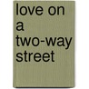 Love on a Two-Way Street door J.L. King