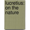 Lucretius: On The Nature by Lucretius