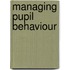 Managing Pupil Behaviour