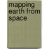 Mapping Earth from Space