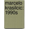 Marcelo Krasilcic: 1990s door Cay Rabinowitz