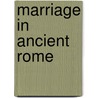 Marriage in Ancient Rome by Ronald Cohn