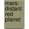 Mars: Distant Red Planet door David Jefferis