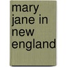 Mary Jane In New England door Thelma Gooch