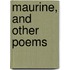 Maurine, and Other Poems