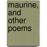 Maurine, and Other Poems door Ella Wheeler Wilcox