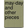 May-Day and Other Pieces door Ralph Waldo Emerson