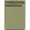 Meditaciones Metafisicas door René Descartes