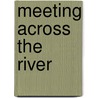 Meeting Across the River door Richard Brewer