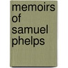 Memoirs Of Samuel Phelps door Professor John Coleman