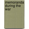 Memoranda During The War door Walt Whitman