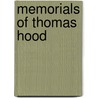 Memorials Of Thomas Hood by Tom Hood