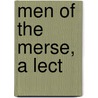 Men of the Merse, a Lect door Archibald Campbell Swinton