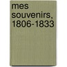 Mes Souvenirs, 1806-1833 by M.D. Stern Daniel