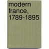 Modern France, 1789-1895 door Andr� Lebon